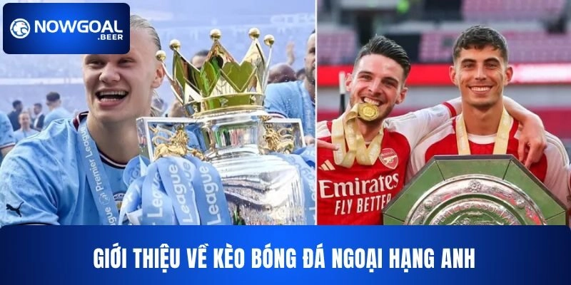 Kèo bóng đá Ngoại hạng Anh NOWGOAL