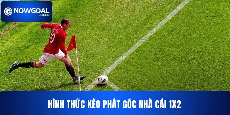 keo goc nha cai nowgoal hinh thuc 1x2 1 Hình thức kèo phạt góc nhà cái 1×2